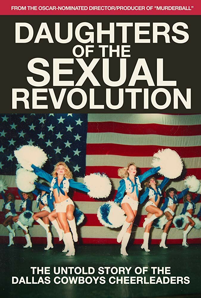 Daughters of the Sexual Revolution: The Untold Story of the Dallas Cowboys Cheerleaders (2018)